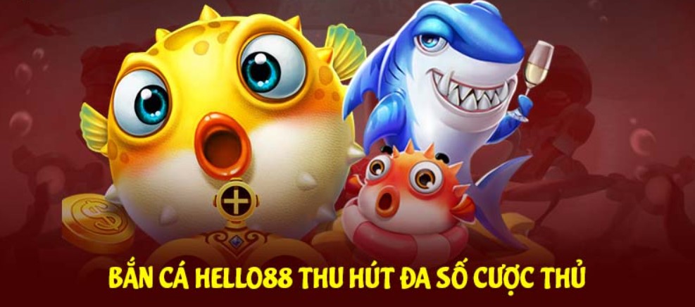 Các tựa game bắn cá hot trên Hello88